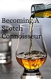 Becoming a Scotch Connoisseur