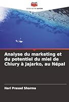 Analyse du marketing et du potentiel du miel de Chiury à Jajarko, au Népal (French Edition) 6200845530 Book Cover
