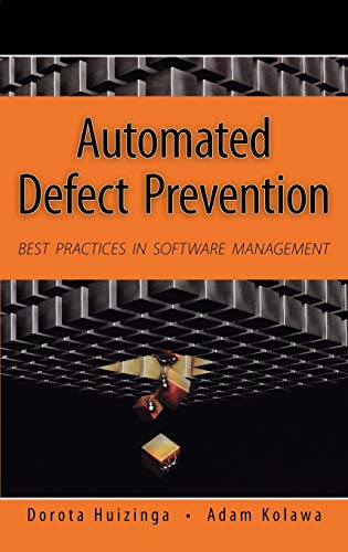 Automated Defect Prevention: Best Practices in Software Management (IEEE Press)