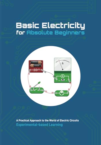 Basic Electricity for Absolute Beginners: A Practical Approach to the World of Electric Circuits image 2