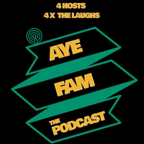 『Aye Fam: The Podcast LLC』のカバーアート
