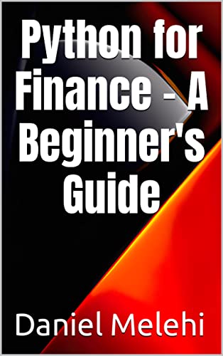 Amazon.com: Python for Finance - A Beginner's Guide eBook : Melehi ...