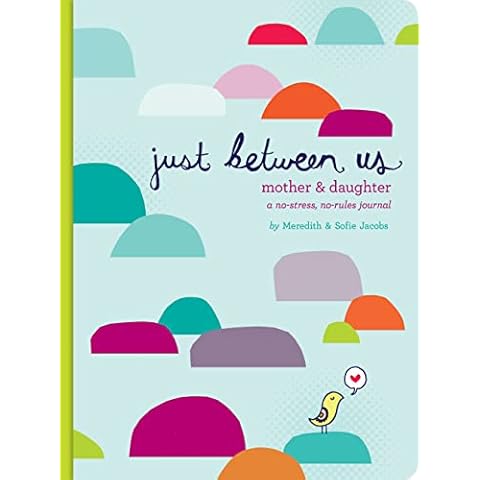 Just Between Us: Mother & Daughter: A No-Stress, No-Rules Journal (Activity Journal for Teen Girls and Moms, Diary for Tween Girls) Cover