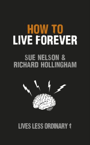 How to Live Forever: Lives Less Ordinary (English Edition)
