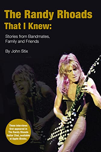 The Randy Rhoads That I Knew: Stories from Bandmates, Family and Friends