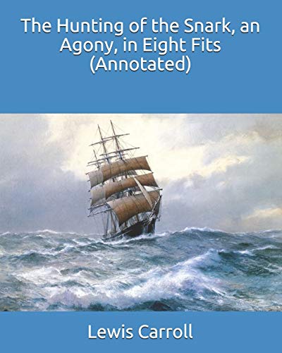 The Hunting of the Snark, an Agony, in Eight Fi... B08DDQRFC8 Book Cover