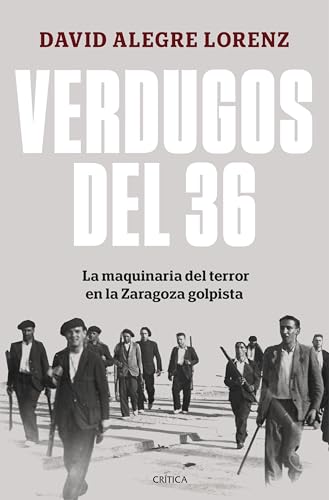 Verdugos del 36: La maquinaria del terror en la Zaragoza golpista (Contrastes)