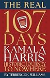 The Real 107 Days: Kamala Harris’ Historic Journey To Nowhere