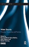 Water Security: Principles, Perspectives and Practices (Earthscan Water Text)