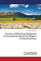 Factors Affecting Adoption of Crossbred Goat by Migori Farmers,Kenya 3659621188 Book Cover