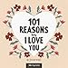 101 Reasons Why I Love You: A Love Journal