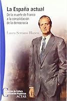 LA ESPAÑA ACTUAL : DE LA MUERTE DE FRANCO A LA CONSOLIDACION DE LA DEMOCRACIA 8497390164 Book Cover