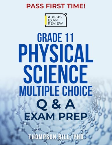 GRADE 11 PHYSICAL SCIENCE MULTIPLE CHOICE Q & A EXAM PREP
