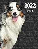  2022 Aussie: Dated Weekly Planner With To Do Notes, Dog Quotes & Calendar for Dog Owners - Photo Cover - Australian Shepherd