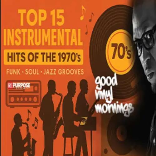 GVM Classic: Good Vinyl Mornings Special Edition |Top 15 Instrumental Hits | 1970's