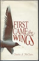 First came the wings 0835803872 Book Cover