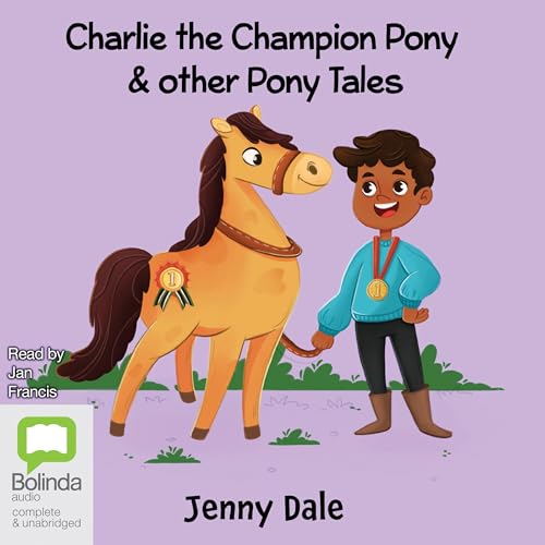 Charlie the Champion Pony &amp;amp; Other Pony Tales by Jenny Dale episode artwork