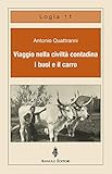 Viaggio Nella Civiltà Contadina. I Buoi E Il Carro - 2