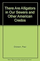There Are Alligators in Our Sewers and Other American Credos 0440589525 Book Cover