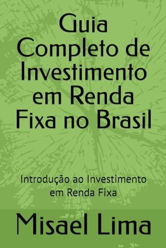 Guia Completo de Investimento em Renda Fixa no Brasil: Introdução...