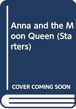 Hardcover Anna and the Moon Queen (Starters) Book
