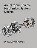 An Introduction to Mechanical Systems Design