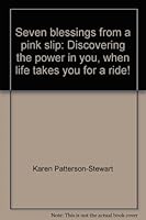 Seven blessings from a pink slip: Discovering the power in you, when life takes you for a ride! 0971979707 Book Cover