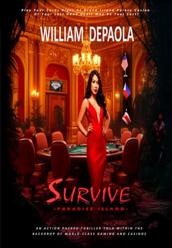 SURVIVE PARADISE ISLAND : ALL IN: Vegas to Manila to Costa Rica, A Texas Hold'em Action Thriller With High Stakes, Sexy And Alluring Hosts, A Deadly Game Of Survival!