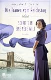 Die Frauen vom Reichstag: Schritte in eine neue Welt (Die Parlamentarierinnen-Reihe, Band 3)
