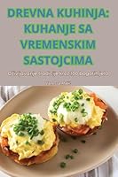 Drevna Kuhinja Kuhanje Sa Vremenskim Sastojcima (Croatian Edition) 1835933998 Book Cover