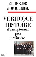 Véridique histoire d'un septennat peu ordinaire (Littérature) 2246382912 Book Cover