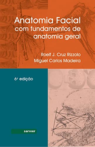 Anatomia facial - Com fundamentos de anatomia geral