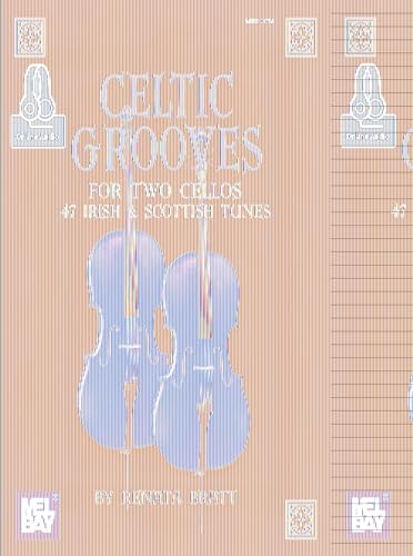 Celtic Grooves for Two Cellos: 47 Irish & Scottish Tunes