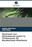  Nachweis von Helicobacter pylori in Trinkwasser im Bundesstaat Khartoum