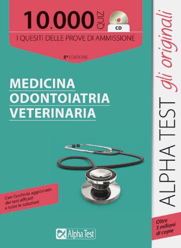 Alpha Test. 10000 quiz CD. I quesiti delle prove di ammissione a Medicina Odontoiatria Veterinaria