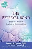 The Betrayal Bond: Breaking Free of Exploitive Relationships