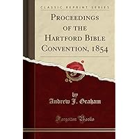 Proceedings of the Hartford Bible Convention, 1854 (Classic