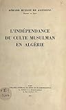 L'indépendance du culte musulman en Algérie