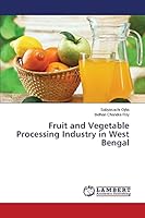 Fruit and Vegetable Processing Industry in West Bengal 3659642436 Book Cover