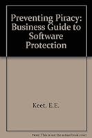Preventing Piracy: A Business Guide to Software Protection 0201150476 Book Cover