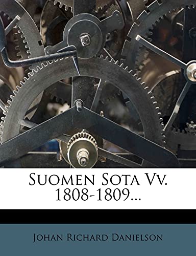 Suomen Sota VV. 1808-1809... (English and Finnish Edition)