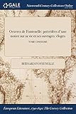  Oeuvres de Fontenelle: Precedees D\'Une Notice Sur Sa Vie Et Ses Ouvrages: Eloges; Tome Cinqueme