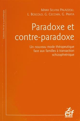 Télécharger Paradoxe et contre-paradoxe : Un nouveau mode thérapeutique face aux familles à transaction schizo PDF Ebook En Ligne