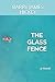 The Glass Fence (Volume 1)