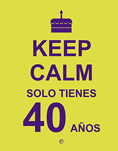 Portada de Keep calm solo tienes 40 años