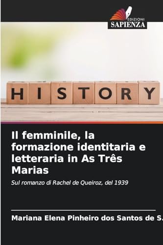 Il femminile, la formazione identitaria e letteraria in As Três Marias: Sul romanzo di Rachel de Queiroz, del 1939