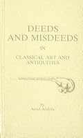 Deeds and Misdeeds in Classical Art and Antiquities 9186098314 Book Cover