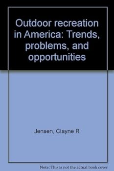Paperback Outdoor recreation in America: Trends, problems, and opportunities Book
