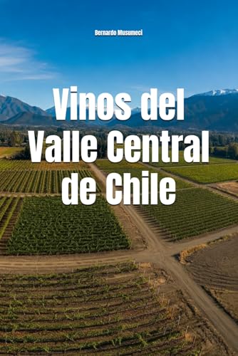 Vinos del Valle Central de Chile (Wines of the World: Chile)