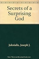 Secrets of a Surprising God 0824510739 Book Cover